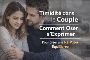 Timidité dans le couple - comment oser s’exprimer et créer une relation équilibrée
